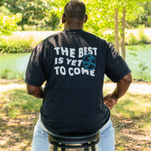 The Best is Yet To Come Shirt