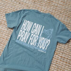 How Can I Pray Shirt