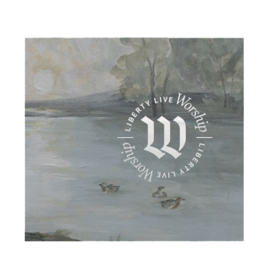 Still Waters CD | Liberty Live Worship